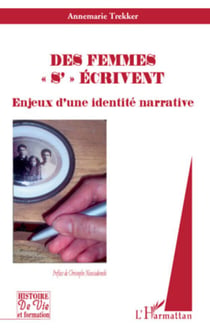 Des femmes "s'"écrivent - Enjeux d'une identité narrative