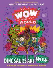 Wow in the World: Dinosaurs Are Wow! - A Roaring Thunder of Prehistoric Wonder