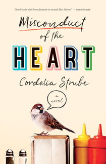 Misconduct of the Heart - A Novel