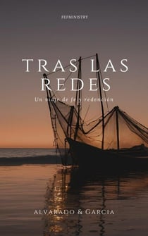 TRAS LAS REDES. UN VIAJE DE FE Y REDENCIÓN