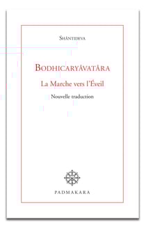 Bodhicaryâvatâra, la marche vers l'Eveil - Nouvelle traduction