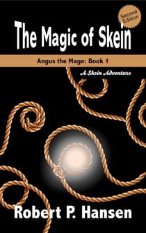 The Magic of Skein (2nd Ed.) - Angus the Mage, #1