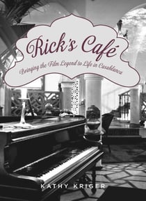 Rick's Cafe - Bringing the Film Legend to Life in Casablanca