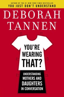 You're Wearing That? - Understanding Mothers and Daughters in Conversation