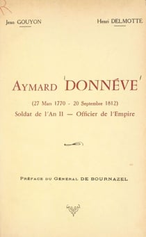 Aymard Donnéve (27 mars 1770-20 septembre 1812) - Soldat de l'an II, officier de l'Empire