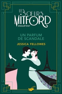 Un parfum de scandale - Les soeurs Mitford enquêtent - Tome 3