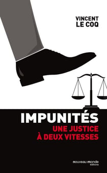 Impunités - Une justice à deux vitesses