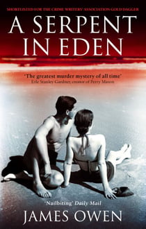 A Serpent In Eden - 'The greatest murder mystery of all time'