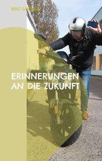 Erinnerungen an die Zukunft - George Hungerlundts Zeitreisen - Band 3