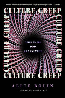 Culture Creep - Notes on the Pop Apocalypse