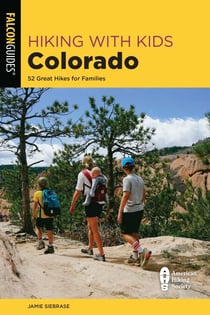 Hiking with Kids Colorado - 52 Great Hikes for Families