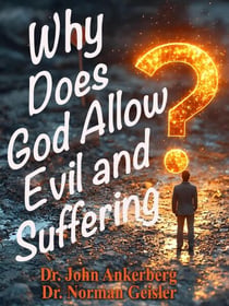 Why Does God Allow Evil and Suffering?