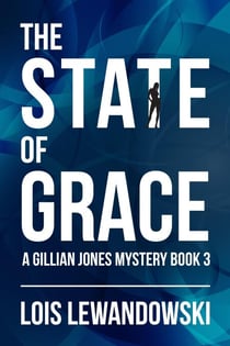 The State of Grace - The Gillian Jones Series, #3