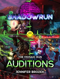 Shadowrun: Auditions (A Mosaic Run Collection) - Shadowrun Anthology