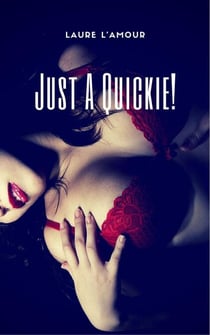Just A Quickie! - Quickies, #10