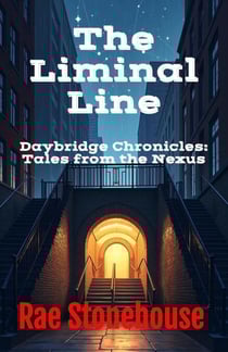 The Liminal Line - Daybridge Chronicles: Tales from the Nexus, #0
