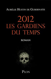 2012 les gardiens du temps
