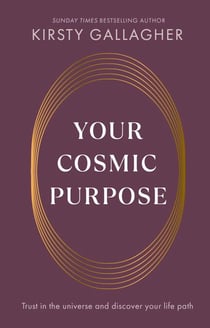 Your Cosmic Purpose - Trust in the universe and discover your life path