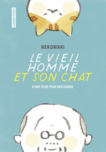 Le vieil homme et son chat (Tome 1) - n'ont plus peur des chiens