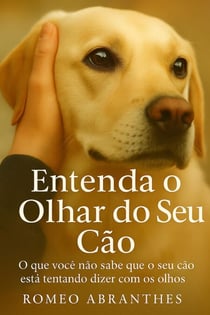 ENTENDA O OLHAR DO SEU CÃO