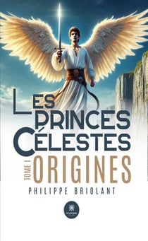 Les princes célestes - Tome 1 - Origines