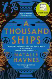 A Thousand Ships - A Gripping Feminist Retelling of the Trojan War, Shortlisted for the Women's Prize for Fiction