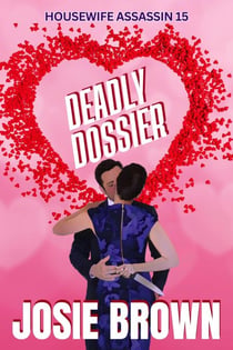 The Housewife Assassin's Deadly Dossier - Housewife Assassin, #15