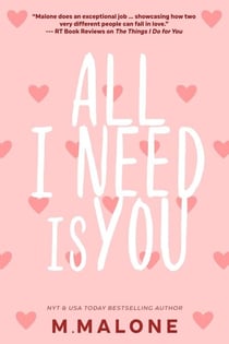 All I Need is You (A Small Town Bodyguard Contemporary Romance) - 'The Alexanders by M. Malone, #3