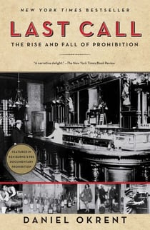 Last Call - The Rise and Fall of Prohibition