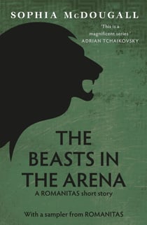 The Beasts In The Arena - A short story and sampler from Romanitas