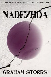 Nadezhda: Book 3 of the Deep Fracture trilogy - Deep Fracture, #3