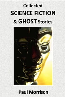Collected Science Fiction and Ghost Stories - Collected Series, #4