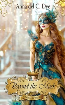 Beyond the Mask - A Royal Romance, #11