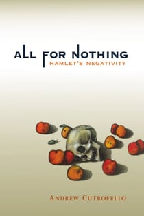 All for Nothing - Hamlet's Negativity