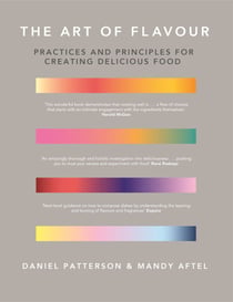 The Art of Flavour - Practices and Principles for Creating Delicious Food