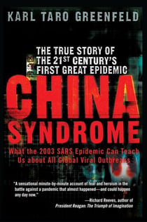 China Syndrome - The True Story of the 21st Century's First Great Epidemic