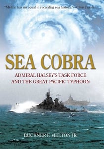 Sea Cobra - Admiral Halsey's Task Force and the Great Pacific Typhoon