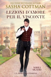 Lezioni d’Amore per il Visconte - Nobili Signori, #1