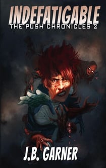 Indefatigable - The Push Chronicles, #2