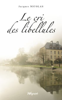 Le cri des libellules - Thriller régional