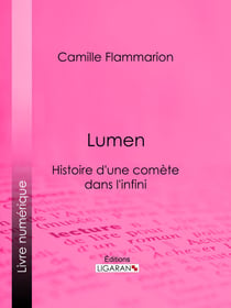 Lumen - Histoire d'une comète dans l'infini