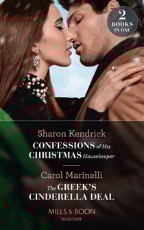 Confessions Of His Christmas Housekeeper / The Greek's Cinderella Deal - Confessions of His Christmas Housekeeper / The Greek's Cinderella Deal (Cinderellas of Convenience)