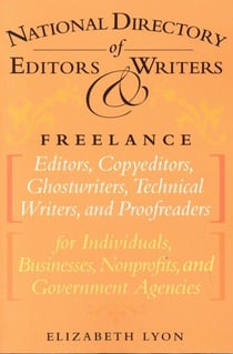 The National Directory of Editors and Writers - Freelance Editors, Copyeditors, Ghostwriters and Technical Writers And Proofreaders for Individuals, Businesses, Nonprofits, and Government Agencies