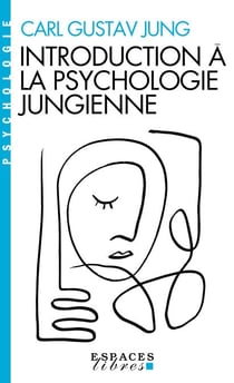 Introduction à la psychologie jungienne - D'après les notes manuscrites prises durant Le séminaire de Psychologie analytique donné en 1925 par C. G. Jung