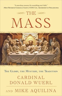 The Mass - The Glory, the Mystery, the Tradition