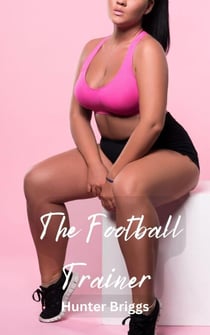 The Football Trainer - An Erotic Interracial Romance, #3