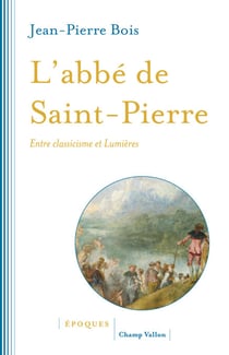 L’abbé de Saint-Pierre - Entre classicisme et Lumières
