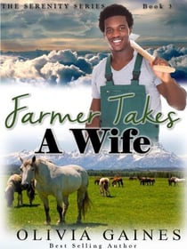 Farmer Takes A Wife - Serenity Series, #3