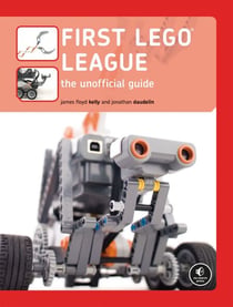 FIRST LEGO League - The Unofficial Guide