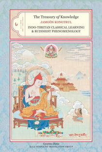 The Treasury of Knowledge: Book Six, Parts One and Two - Indo-Tibetan Classical Learning and Buddhist Phenomenology